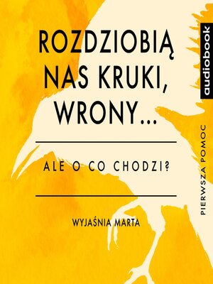 cover image of Rozdzióbią nas kruki, wrony... -  Opracowanie - Ale o co chodzi?